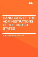Handbook of the Administrations of the United States