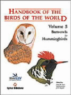 Handbook of the Birds of the World: Barn-owls to Hummingbirds - Hoyo, Josep del (Editor), and Elliott, Andrew (Editor), and Sargatal, Jordi (Editor)