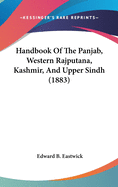 Handbook of the Panjab, Western Rajputana, Kashmir, and Upper Sindh (1883)