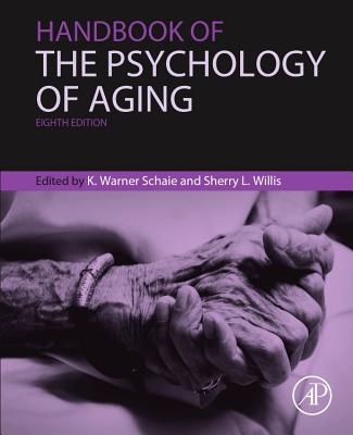 Handbook of the Psychology of Aging - Schaie, K Warner, and Willis, Sherry L