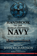 Handbook of the Roman Imperial Navy: Organisation of the Roman Imperial Navy