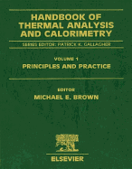Handbook of Thermal Analysis and Calorimetry: Principles and Practice Volume 1