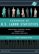 Handbook of U.S. Labor Statistics 2020: Employment, Earnings, Prices, Productivity, and Other Labor Data