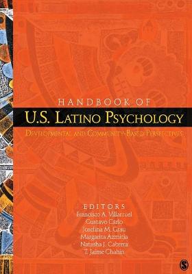 Handbook of U.S. Latino Psychology: Developmental and Community-Based Perspectives - Villarruel, Francisco A (Editor), and Carlo, Gustavo (Editor), and Grau, Josefina M Contreras (Editor)