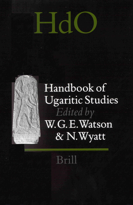 Handbook of Ugaritic Studies - Watson, Wilfred, and Wyatt, Nicolas