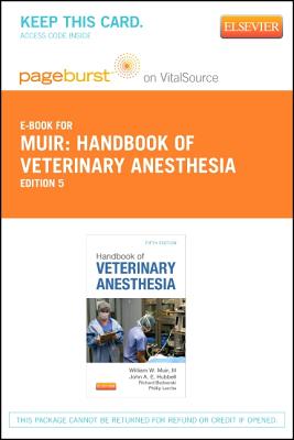 Handbook of Veterinary Anesthesia - Elsevier eBook on Vitalsource (Retail Access Card) - Muir, William W, DVM, Msc, PhD, and Hubbell, John A E, DVM, MS