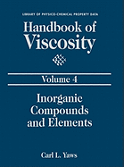 Handbook of Viscosity: Volume 4: Inorganic Compounds and Elements