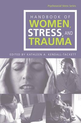 Handbook of Women, Stress and Trauma - Kendall-Tackett, Kathleen A. (Editor)