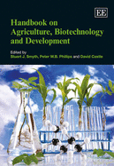 Handbook on Agriculture, Biotechnology and Development - Smyth, Stuart J (Editor), and Phillips, Peter W B (Editor), and Castle, David (Editor)