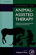 Handbook on Animal-Assisted Therapy: Theoretical Foundations and Guidelines for Practice