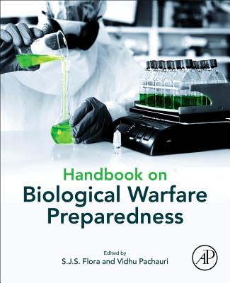 Handbook on Biological Warfare Preparedness - Flora, S.J.S. (Editor), and Pachauri, Vidhu (Editor)