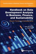 Handbook On Data Envelopment Analysis In Business, Finance, And Sustainability: Recent Trends And Developments