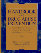 Handbook on Drug Abuse Prevention: A Comprehensive Strategy to Prevent the Abuse of Alcohol & Other Drugs - Coombs, Robert H (Editor), and Ziedonis, Douglas (Editor)