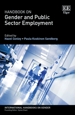 Handbook on Gender and Public Sector Employment - Conley, Hazel (Editor), and Koskinen Sandberg, Paula (Editor)