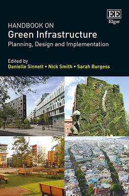 Handbook on Green Infrastructure: Planning, Design and Implementation - Sinnett, Danielle (Editor), and Smith, Nicholas (Editor), and Burgess, Sarah (Editor)