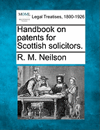 Handbook on Patents for Scottish Solicitors. - Neilson, R M