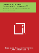 Handbook on Radio Frequency Interference, V2: Electromagnetic Interference Prediction and Measurement