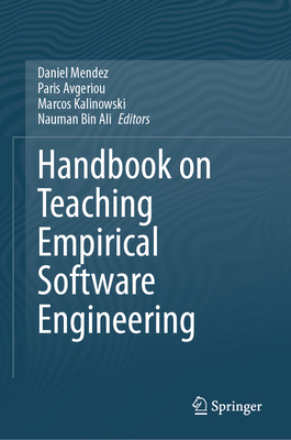 Handbook on Teaching Empirical Software Engineering - Mendez, Daniel (Editor), and Avgeriou, Paris (Editor), and Kalinowski, Marcos (Editor)