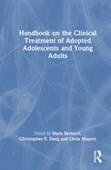 Handbook on the Clinical Treatment of Adopted Adolescents and Young Adults