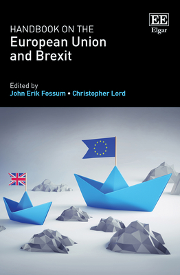 Handbook on the European Union and Brexit - Fossum, John E (Editor), and Lord, Christopher (Editor)