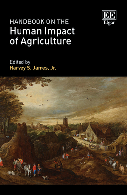 Handbook on the Human Impact of Agriculture - James Jr, Harvey S (Editor)