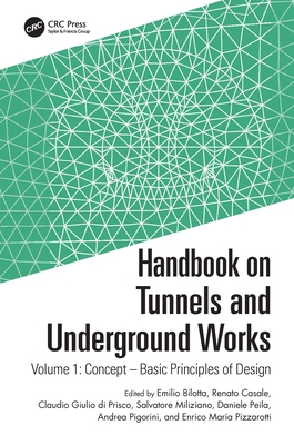 Handbook on Tunnels and Underground Works: Volume 1: Concept - Basic Principles of Design - Bilotta, Emilio (Editor), and Casale, Renato (Editor), and Di Prisco, Claudio Giulio (Editor)