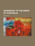 Handbook to The Birds of Australia