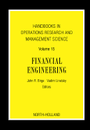 Handbooks in Operations Research and Management Science: Financial Engineering: Volume 15