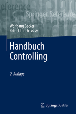 Handbuch Controlling - Becker, Wolfgang (Editor), and Ulrich, Patrick (Editor)