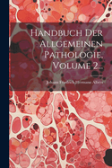 Handbuch Der Allgemeinen Pathologie, Volume 2...