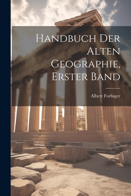 Handbuch Der Alten Geographie, Erster Band - Forbiger, Albert