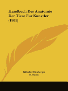 Handbuch Der Anatomie Der Tiere Fur Kunstler (1901)