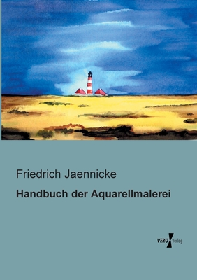 Handbuch Der Aquarellmalerei - Jaennicke, Friedrich