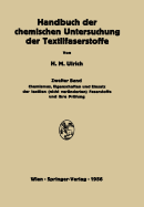 Handbuch Der Chemischen Untersuchung Der Textilfaserstoffe: Zweiter Band Chemismus, Eigenschaften Und Einsatz Der Textilen (Nicht Ver?nderten) Faserstoffe Und Ihre PR?fung