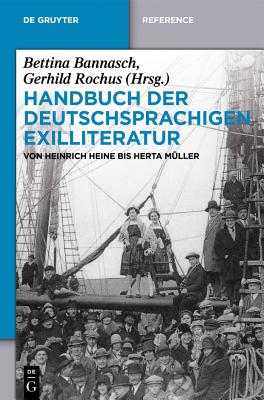Handbuch der deutschsprachigen Exilliteratur - Bannasch, Bettina (Editor), and Rochus, Gerhild (Editor)