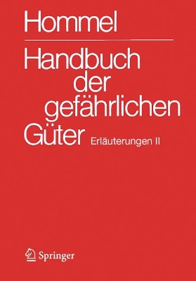 Handbuch der gefhrlichen Gter. Erluterungen II: Gewsserverunreinigung - Holzhuser, Jrg (Contributions by), and Holzhuser, Petra (Contributions by), and Bender, Herbert F. (Contributions by)