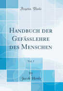 Handbuch Der Gefsslehre Des Menschen, Vol. 3 (Classic Reprint)