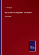 Handbuch der Geschichte der Malerei: Erster Band