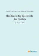 Handbuch der Geschichte der Medizin: 3. Band 2. Teil