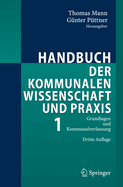 Handbuch Der Kommunalen Wissenschaft Und PRAXIS: Band 1: Grundlagen Und Kommunalverfassung