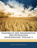 Handbuch Der Krankheiten Der Weiblichen Adnexorgane, Volume 3