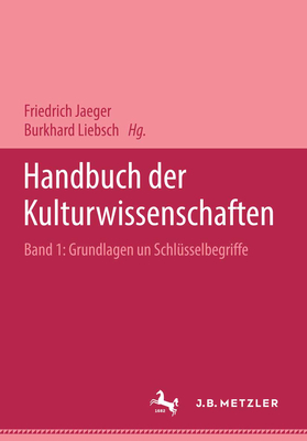 Handbuch Der Kulturwissenschaften: Sonderausgabe in 3 Bnden - Jaeger, Friedrich (Editor), and Liebsch, Burkhard (Editor), and Rusen, Jorn (Editor)