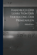 Handbuch Der Lehre Von Der Verteilung Der Primzahlen: 01