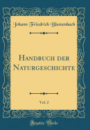 Handbuch Der Naturgeschichte, Vol. 2 (Classic Reprint)