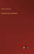 Handbuch der Oel-Malerei