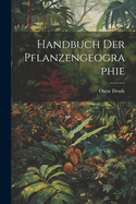 Handbuch Der Pflanzengeographie