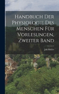 Handbuch der Physiologie des Menschen fr Vorlesungen, Zweiter Band