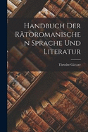 Handbuch der rtoromanischen Sprache und Literatur
