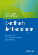 Handbuch Der Radiologie: Klassifikationen, Handlungsempfehlungen, Messverfahren