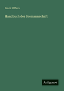 Handbuch Der Seemannschaft